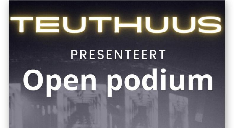 Vandaag: open podium Het Teuthuus